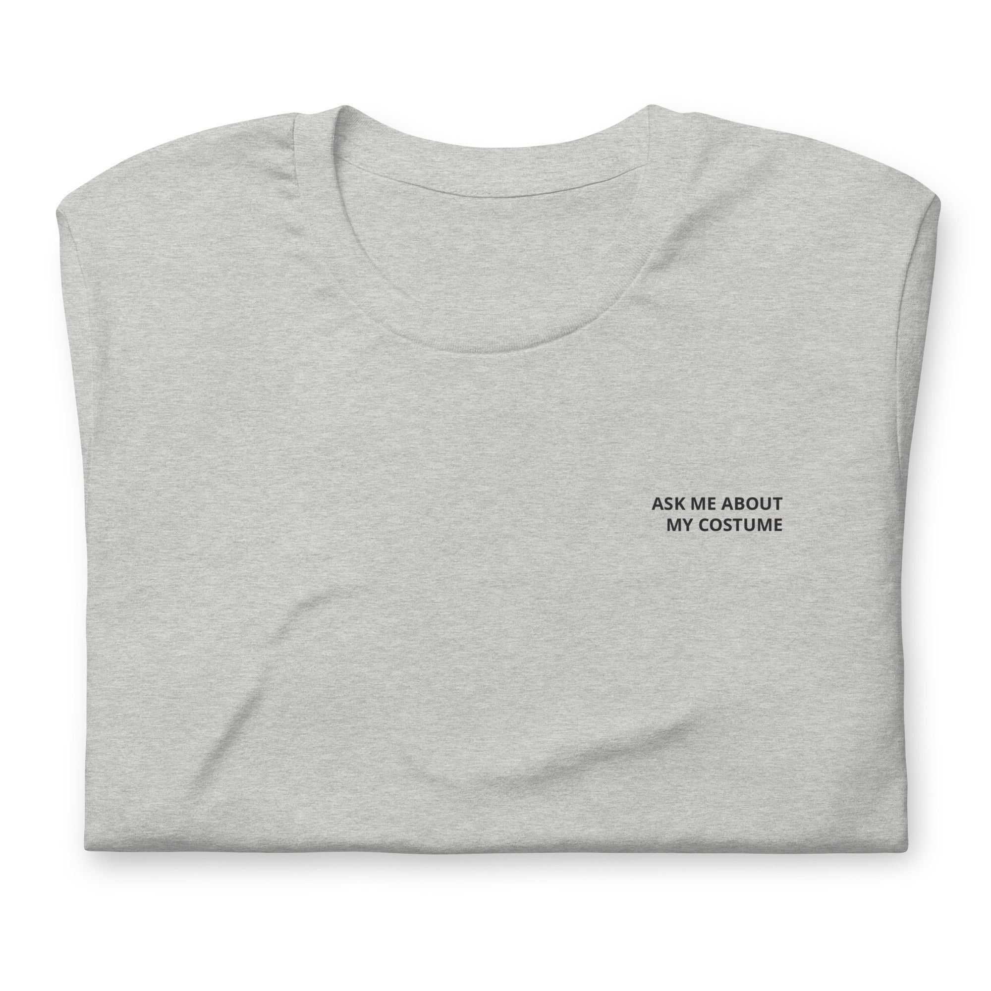 Ask Me About My Costume T-Shirt