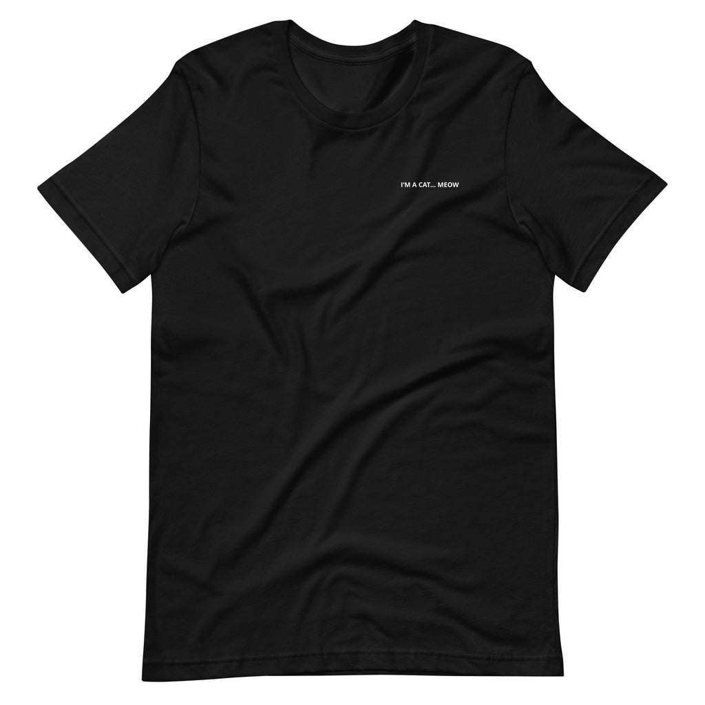 I'm A Cat... Meow T-Shirt