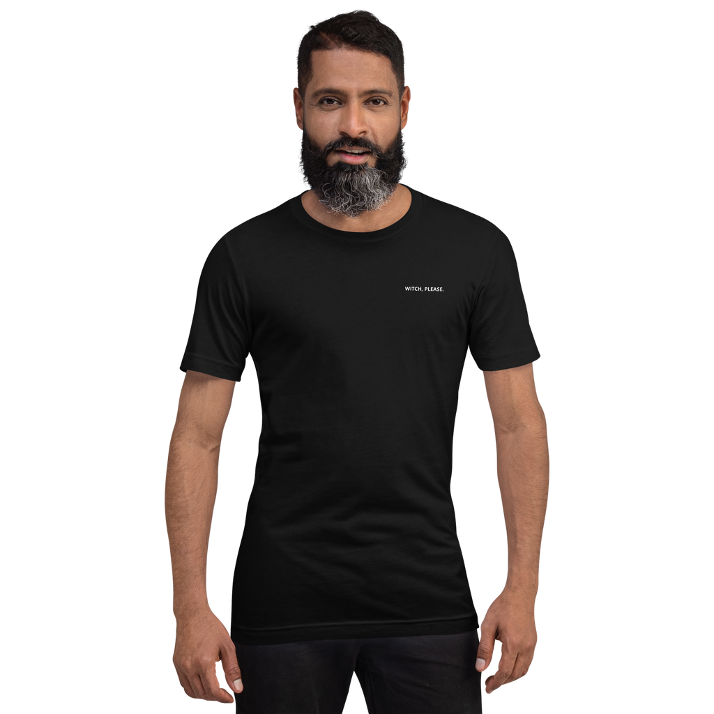 Witch, Please. T-Shirt