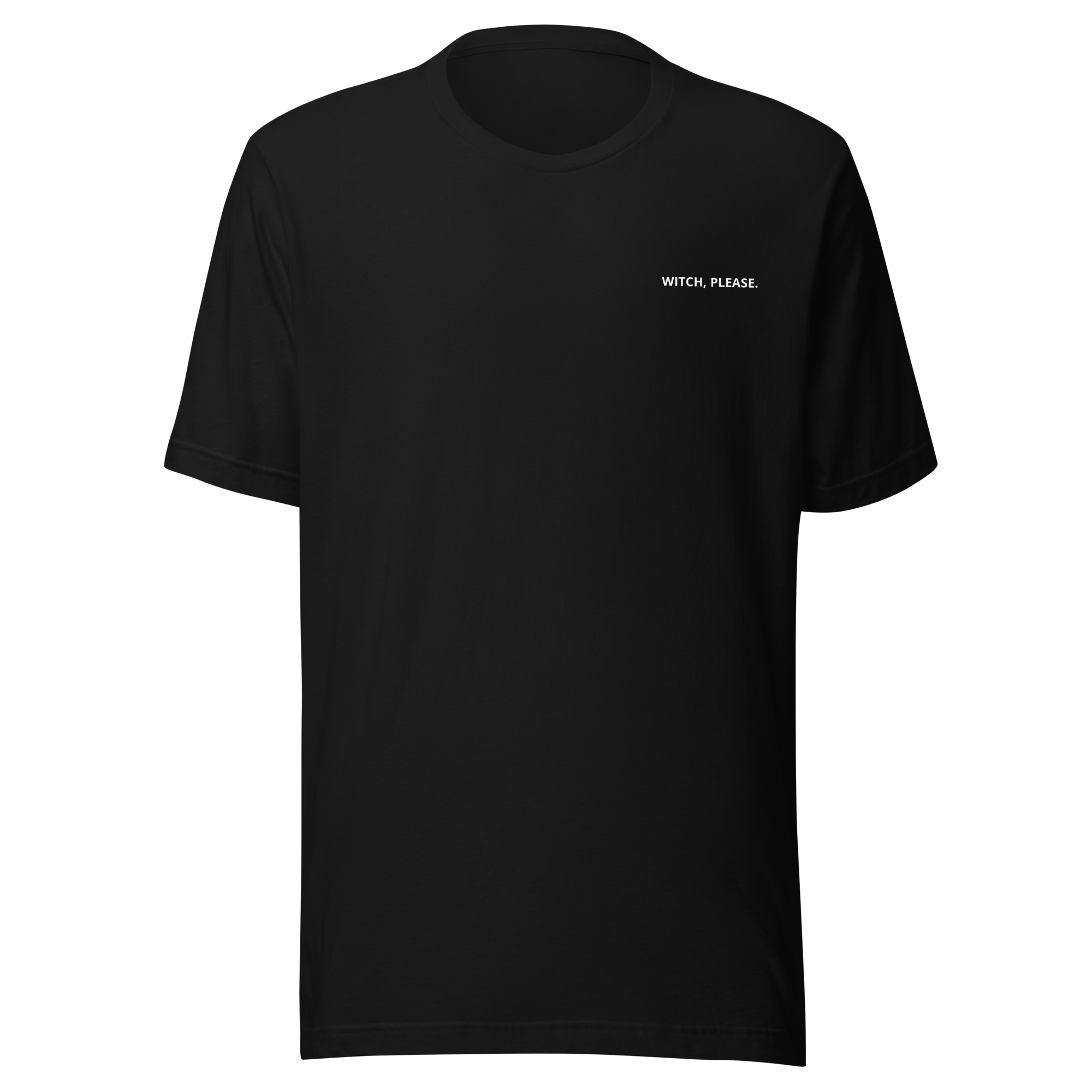 Witch, Please. T-Shirt