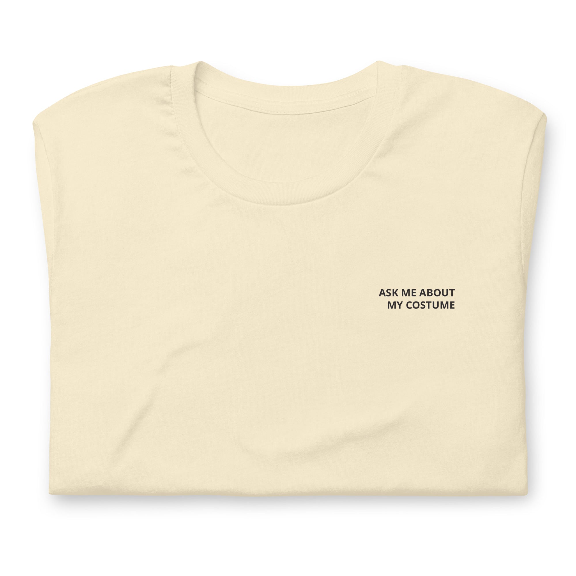 Ask Me About My Costume T-Shirt