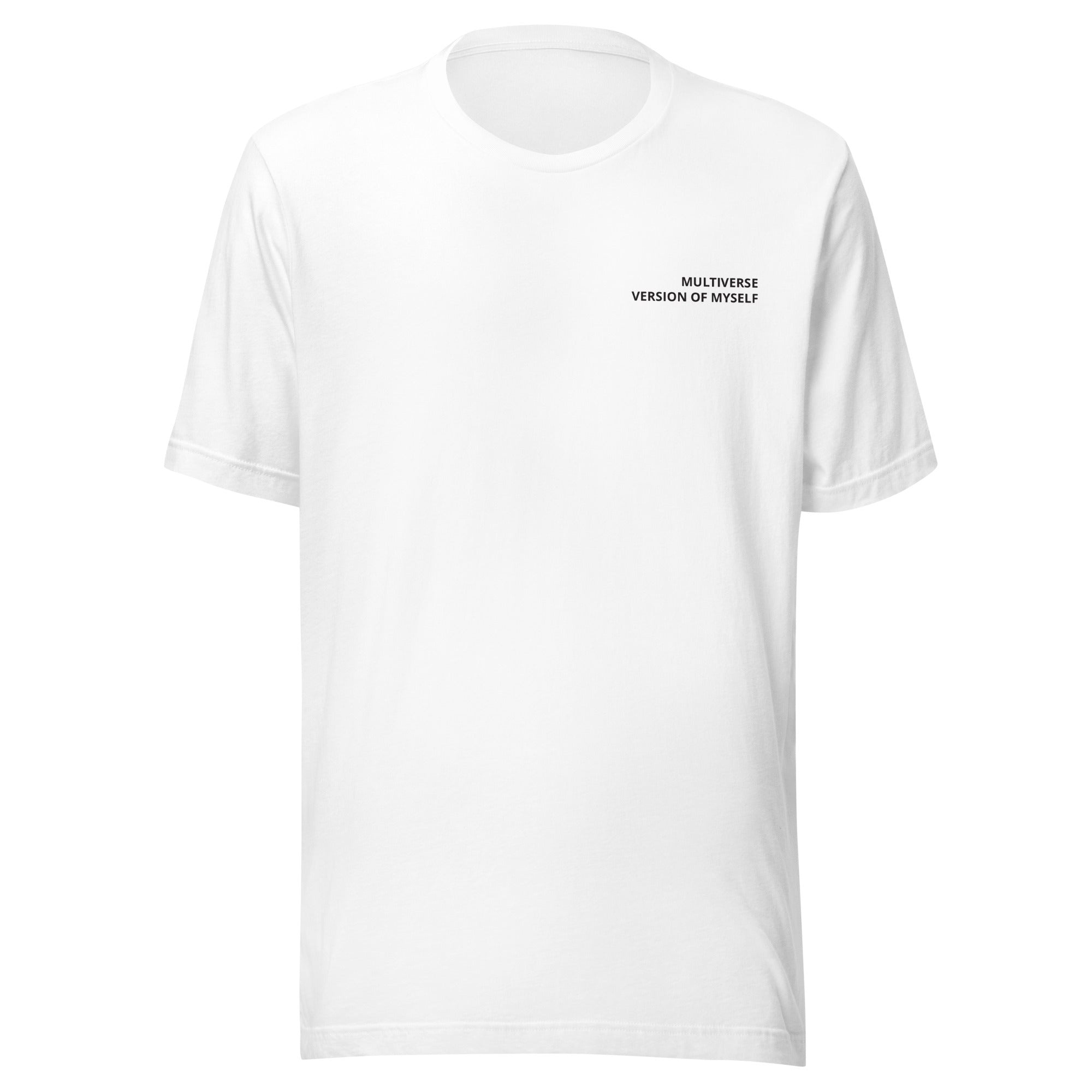 Multiverse Version of Myself T-Shirt