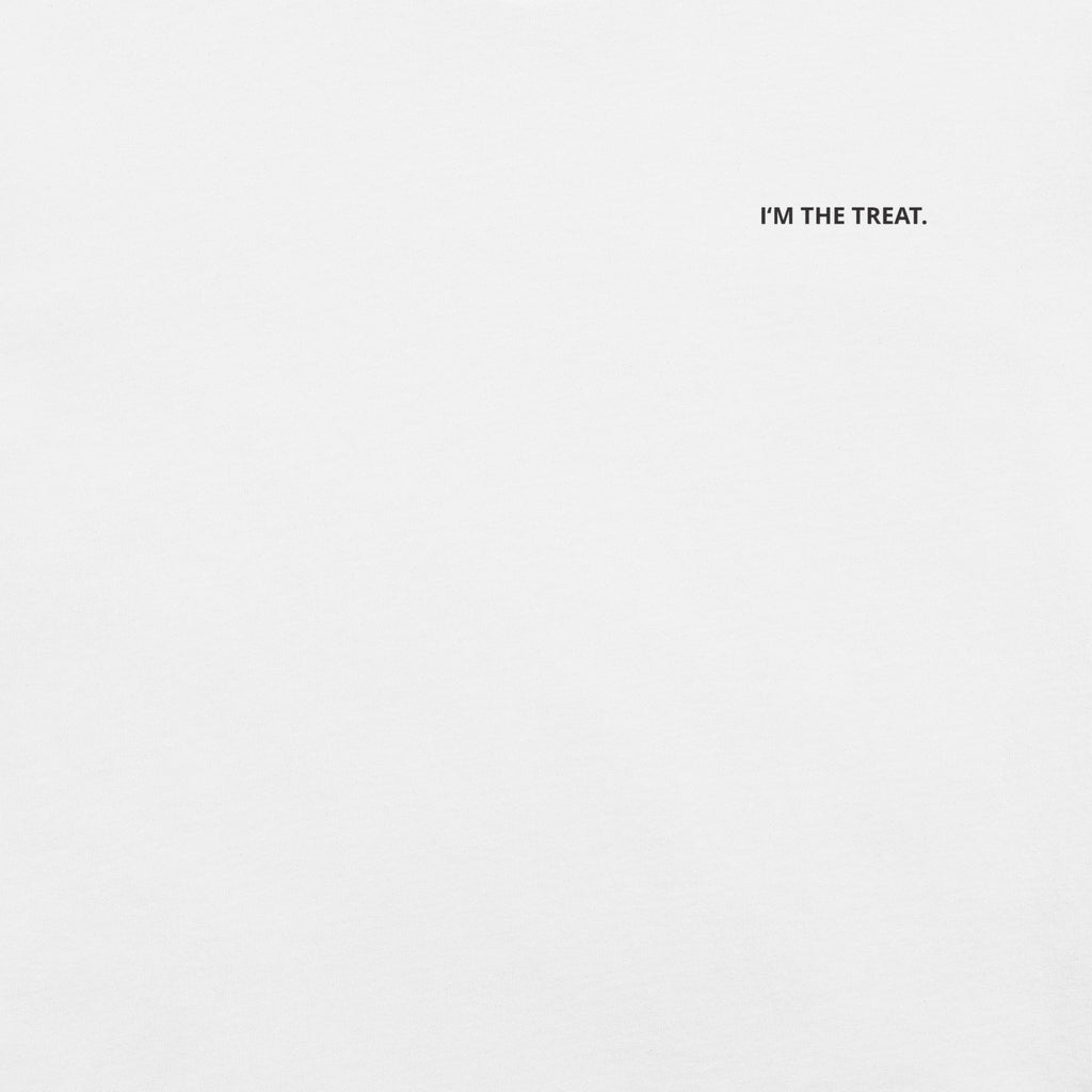 I'm the Treat. Unisex T-Shirt