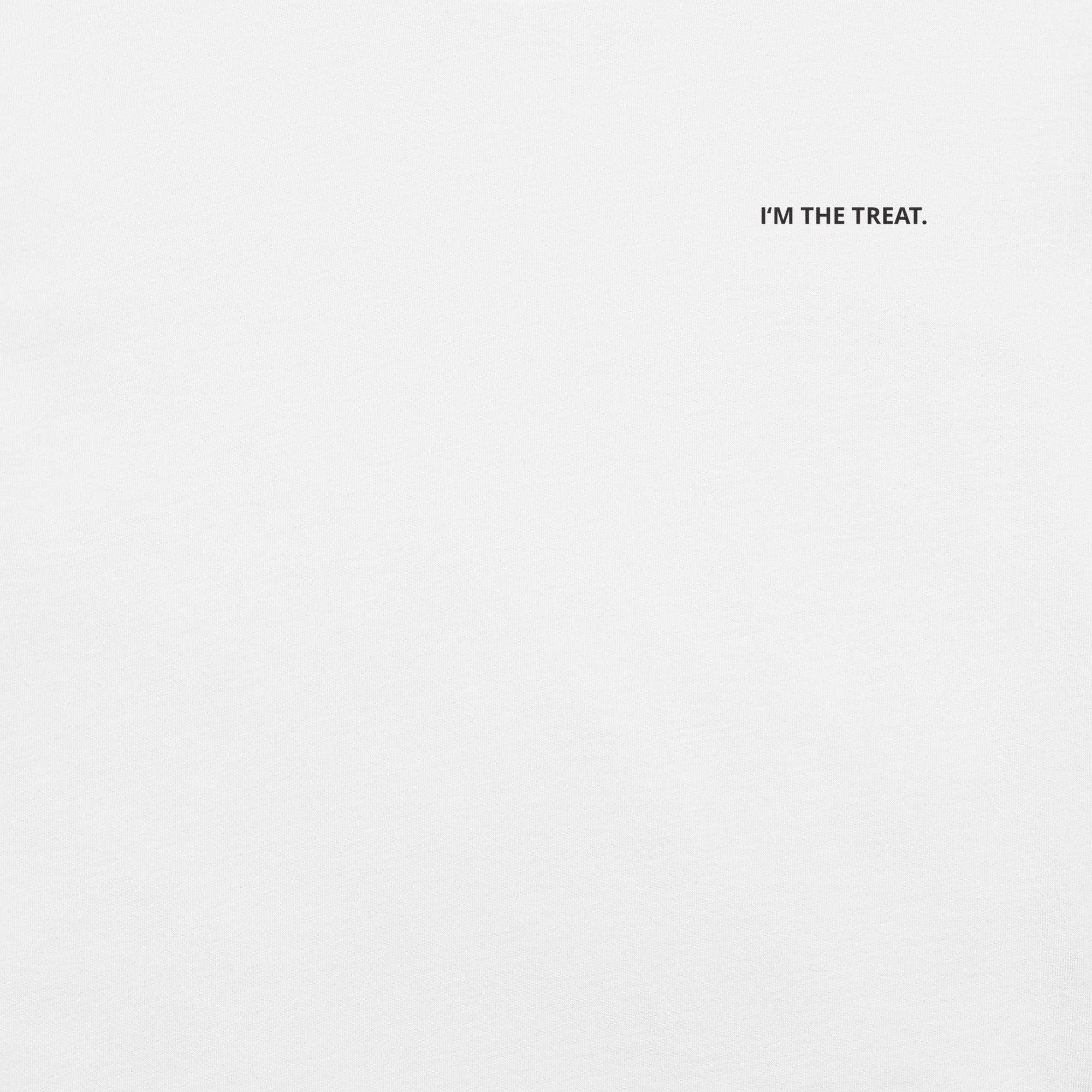 I'm the Treat. Unisex T-Shirt