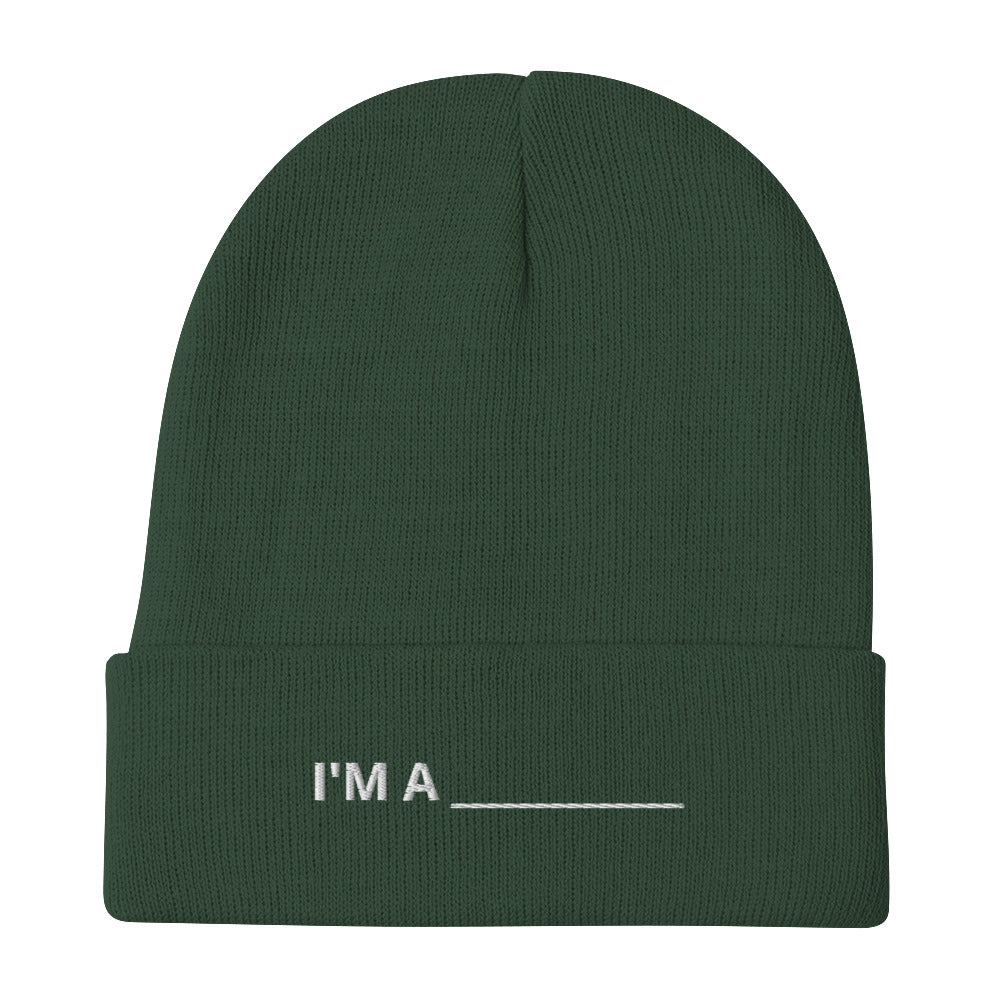 I AM WHAT I AM BEANIE (CUSTOMIZABLE)