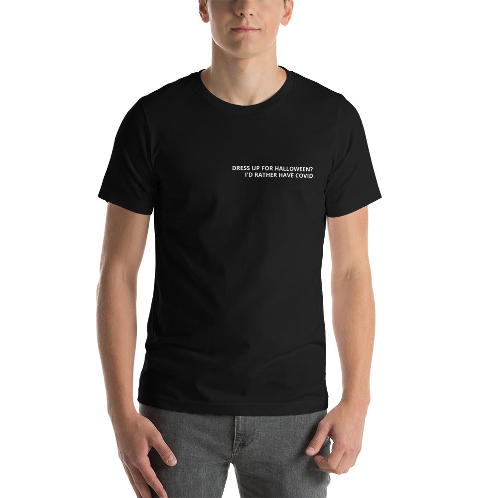 I'D RATHER HAVE COVID T-SHIRT